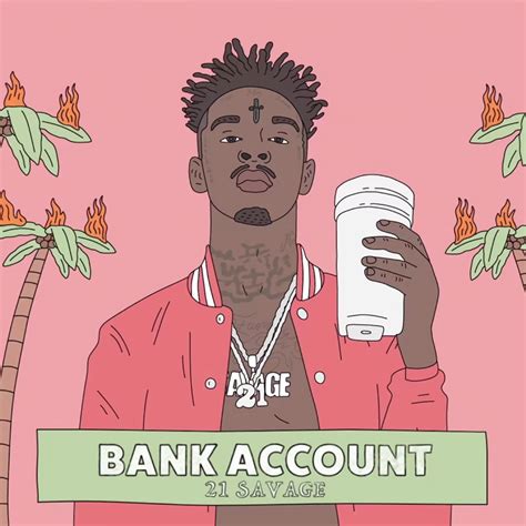 Bank Account by 21 Savage Lyrics Meaning 